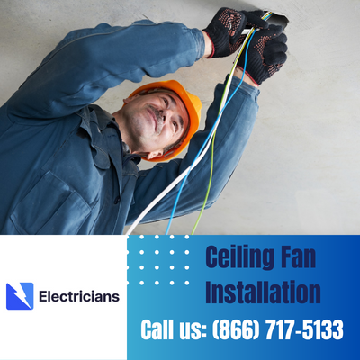Expert Ceiling Fan Installation Services | Gainesville Electricians